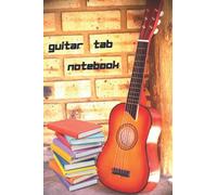 Guitar Tab Notebook - 144 Pages Glossy (Includes Chord Grids, Fretboard Diagram & Notation Legend)