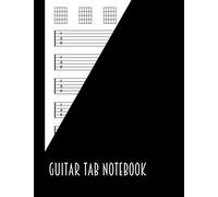 GUITAR TAB Notebook: A4 Guitar Tablature Notebook 300 Pages Music Gift For Guitarist And Musicians Guitar Tabs 8.5x11 Luxurious MATTE Cover BLACK
