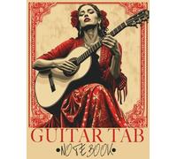 Guitar Tab Notebook: Flamenco Tab Notebook Guitar tab journal for girls who love Spanish music Flamenco Music Blank Tablature with 120 Pages
