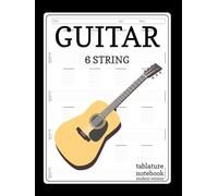 Guitar Tab Notebook for Beginners: Blank Tab Book Plus Chords. Notation & Composition Manuscript Paper for Guitar Students.