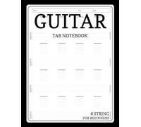 Guitar Tab Notebook for Beginners: Blank Tab Book Plus Chords. Notation & Composition Manuscript Paper for Guitar Students