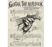 Guitar Tab Notebook: For Riffs, Songs & Guitar Ideas