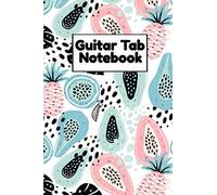 Guitar Tab Notebook: Guitar Lesson Planning Journal - Guitar Tab Practice Logbook