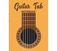 Guitar Tab Notebook: Guitar Tab Notebook: 100 Pages, Blank Musical Notebook For Composing Your Music, White Paper, Non-Refillable, Large Sh