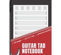 Guitar Tab Notebook: Music Paper for Guitarists and Musicians / 120 Pages / 8.5 x 11 / Notebook 1