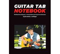 Guitar Tab Notebook: With Blank Chord Diagrams | 6-String Tablature for Songwriters & Guitarists