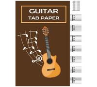 Guitar Tab Paper: Blank Guitar Tabs With 5 Chord Diagrams And 7x 6 Line Guitar Staves Tablature Staff Music Paper For Guitar Players, Beginner Kids, Musicians, Teachers...