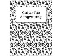 Guitar Tab Songwriting: Blank Guitar Tabs Sheet Music, Musician's Notebook With Fingerboard And Staves Standard Manuscript