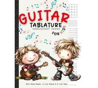 Guitar Tablature Manuscript Paper for Kids: Wide Staff Blank Sheet Music Notebook. Extra Large Staves for Beginners with 3 Systems per Page Includes ... kids learn to play guitar fretboard book