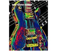 Guitar Tablature Notebook: 120 Pages Guitarist Notebook, Vibrant Electric Guitar Cover, 8.5 X 11 Inches (21.59 X 27.94 Cm)