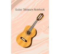 Guitar Tablature Notebook 7x10: Blank Tabs for Songwriting, Practice & Music Composition | 100 Pages