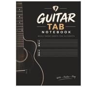 Guitar Tablature Notebook: Blank 6 String Guitar Tab Paper for Songwriting, Practice & Composition | 8.5 x 11