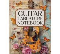 Guitar Tablature Notebook: Blank Music Tabs Journal for Composition Songwriting | 8.5 X 11 - 120 Pages