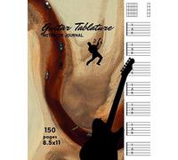Guitar Tablature Notebook Journal 8.5x11: Blank 150 Pages Music Manuscript Guitar Tab With Chord Diagram Good For Beginners, Men, Women, Teens, Kids, Learning How To Play Guitar, With Space Between S