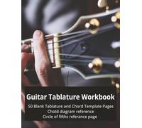 Guitar Tablature Workbook: Blank Guitar Tab Paper for Writing Songs, Recording Riffs, Practicing Scales, Chords, and Solos