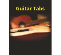 Guitar Tabs Book: Blank Guitar Tablature Paper: 100 Pages of Guitar Tablature and Chord Fingering Charts 8.5 X 11
