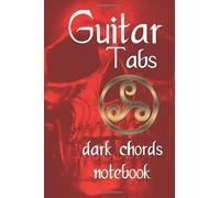 Guitar Tabs Dark Chords Notebook: Heavy Metal Guitar Tablature notebook for learning rock songs on an electric guitar