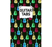 Guitar Tabs: Designed By And For Guitar Players - Great For Composition, Songwriting And Live Performance