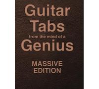 Guitar Tabs from the Mind of a Genius - MASSIVE EDITION: Blank Guitar Tab Notebook | 180 pages | 8.5 x 11 inches | Perfect for Guitar Students Teachers Musicians Kids Teens Adults