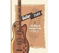 Guitar Tabs: Guitar Tablature Notebook - 100 Pages - With Chords - Manuscript Paper Music - Big Format- Composition Book