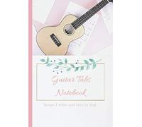 Guitar Tabs Notebook: A Beautiful 120 Guitar Tabulature pages, 7 Guitar Tab Staffs per Page, Blank Manuscript 6 x 9 inch