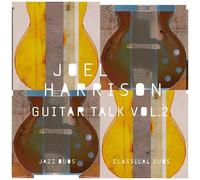 Joel Harrison – Guitar Talk Vol. 2 Classical & Jazz Duos