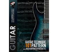 GUITAR TECHNIQUE: 101 PATTERNS: Analysis and understand of pattern on scales. Guitar Exercises: Alternate Picking, Legato, String Skipping.