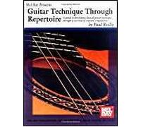Guitar Technique Through Repertoire: A Guide To Developing Classical Guitar Technique Through A Selection Of Original Compositions
