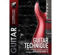 GUITAR TECHNIQUE Vol. I: Alternate Picking & Legato: Master the Guitar Technique. Coordination and control in the alternate picking and legato.