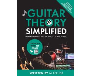 Guitar Theory Simplified: Demystifying The Language Of Music