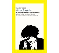 Guitar & Vocals Ed Kuepper & Chris Bailey: Lives of the Saints - Clinton Walker - The Visible Spectrum - ebook (ePub) - Livre