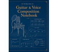Guitar & Voice Composition Notebook: Engineering Edition - songwriting pages for chords, lyrics, melody ideas, vocal lines and acoustic sketches