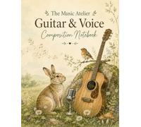 Guitar & Voice Composition Notebook: Nature Edition - songwriting pages for chords, lyrics, melody ideas, vocal lines and acoustic sketches