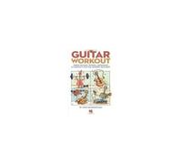 Guitar Workout Speed Picking, Sweeps, Arpeggios & Harmony For The Modern Guitarist Book/Online Audio