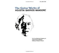 Guitar Works Of Agustín Barrios Mangoré , Vol 1