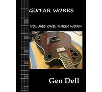 Guitar Works Volume One: Finish Work