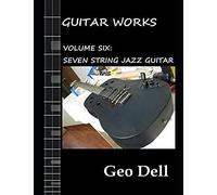 Guitar Works Volume Six: Seven String Jazz Guitar