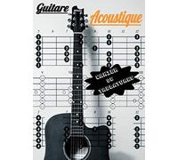 Guitare Acoustique Cahier De Tablatures: Cahier de Tablatures Pour Partitions Guitare, de musique avec Tablatures et Portées, 120 Pages A4 - Carnet du Guitariste idée cadeau musiciens
