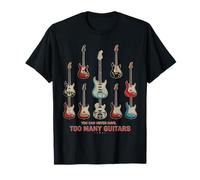 Guitare électrique « You Can Never Have Too Many Guitars » T-Shirt