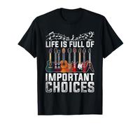 Guitare Life is Full of important Choices pour musiciens T-Shirt