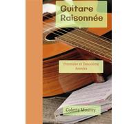 Guitare Raisonnée Première et Deuxième Années - Colette Mourey - Bookelis - broché - Guide