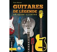Guitares de légendes - Un guide illustré - Tony Bacon - Hors Collection - broché - Guide