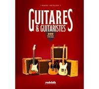 Guitares & Guitaristes - 200 légendes à six cordes Marc Dufaud (Auteur)