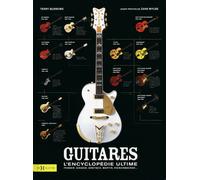 Guitares : l'encyclopédie ultime L'encyclopédie ultime - Terry Burrows - Hors Collection - broché - Dictionnaire et encyclopédie
