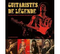 Guitaristes de légende, la six-cordes à travers les genres - Jon Derengowski - Du May Eds - relié - Beau livre