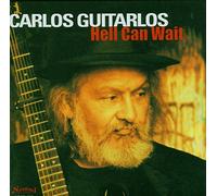Carlos Guitarlos – Hell Can Wait – CD