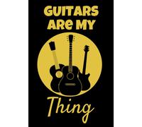 Guitars Are My Thing: This Guitar Themed 6x9in Notebook Makes A Unique Gift For Any Guitar Player. Ideal Gift For Men, Women And Teens For Xmas Or Birthday. Great Stocking Filler/Stuffer Or Secret San