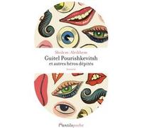Guitel Pourishkevitsh et autres héros dépités Aleikhem Sholem (Auteur), Nadia Déhan-Rotschild (Traduction)