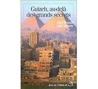 Guizeh, au-delà des grands secrets