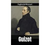 Guizot: Eugène de Mirecourt